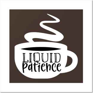 Liquid Patience Posters and Art